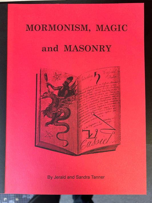 Mormonism, Magic and Masonry by Jerald Tanner