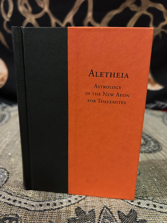 Aletheia. Astrology in the New Aeon for Thelemites (Limited Edition #323 of 418 Copies) by J. Edward Cornelius