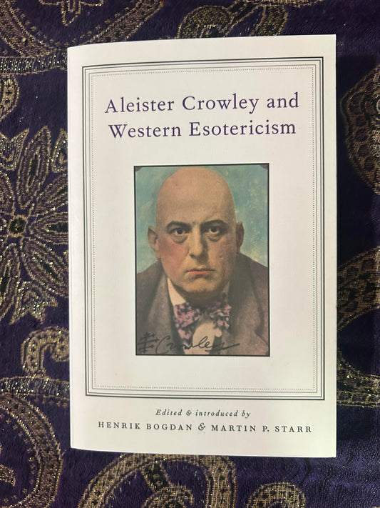 Aleister Crowley and Western Esotericism by Henrik Bogdan (Signed Copy)