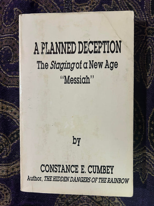 A Planned Deception The Staging of a New Age "Messiah" by Constance Cumbey