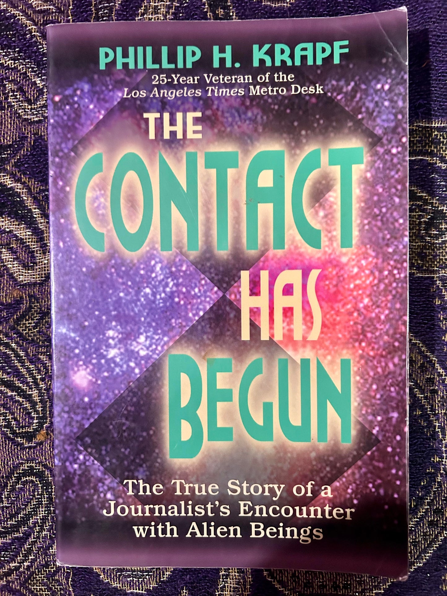 The Contact Has Begun: The True Story of a Journalist's Encounter with Aliens