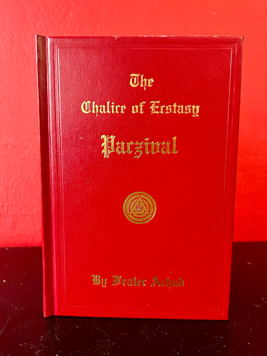 Parzival: The Chalice of Ecstasy by Frater Achad