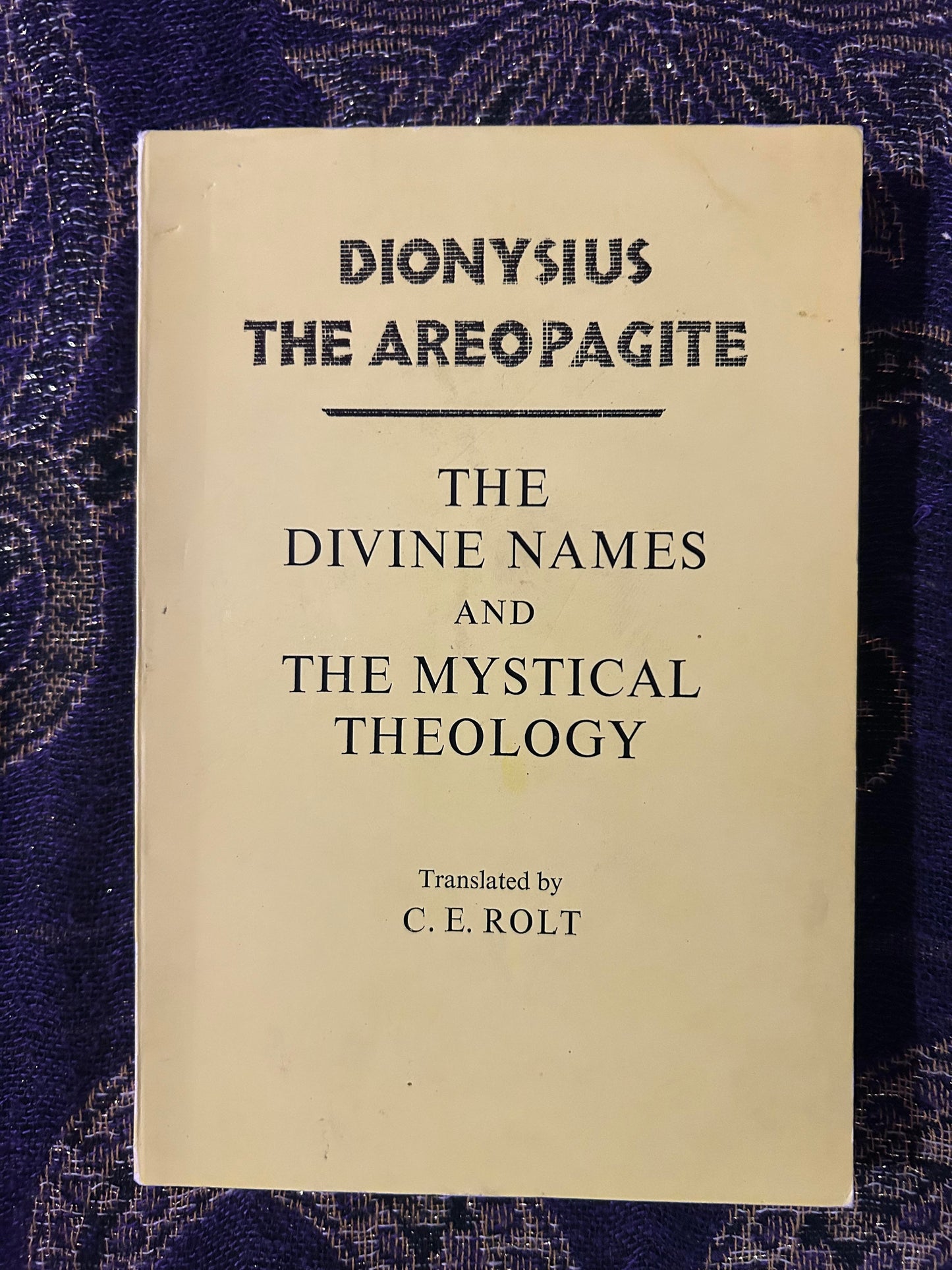 Dionysius the Areopagite by C. E. Rolt