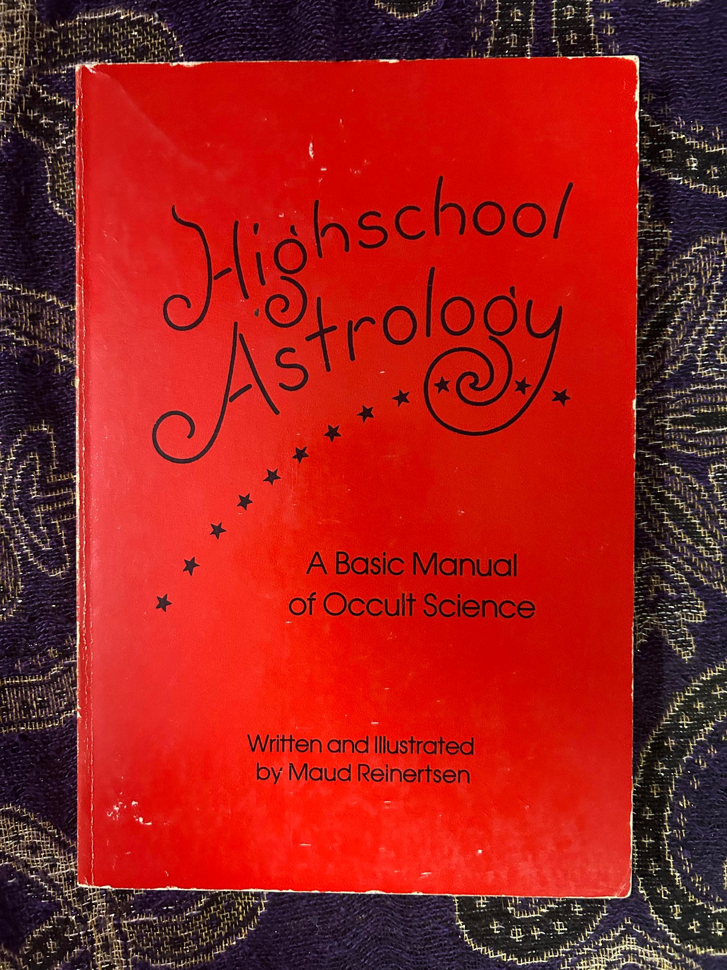 Highschool Astrology: A Basic Manual of Occult Science (Signed) by Maud Reinertsen