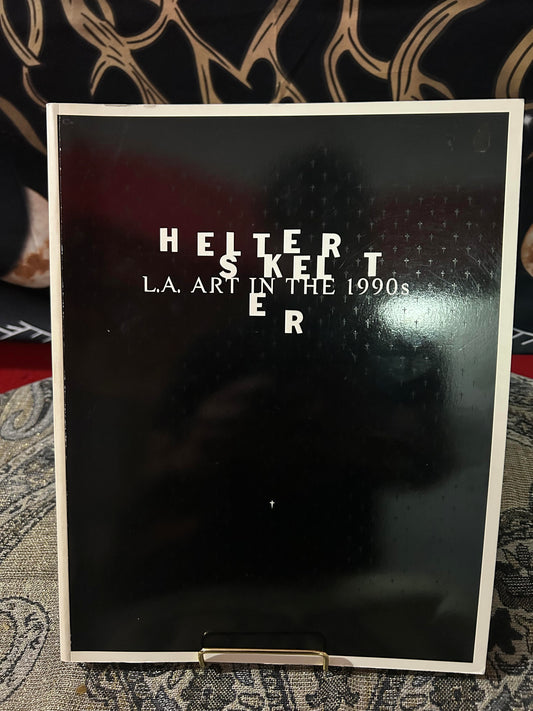 Helter Skelter: L.A. Art in the 1990s by Catherine Gudis