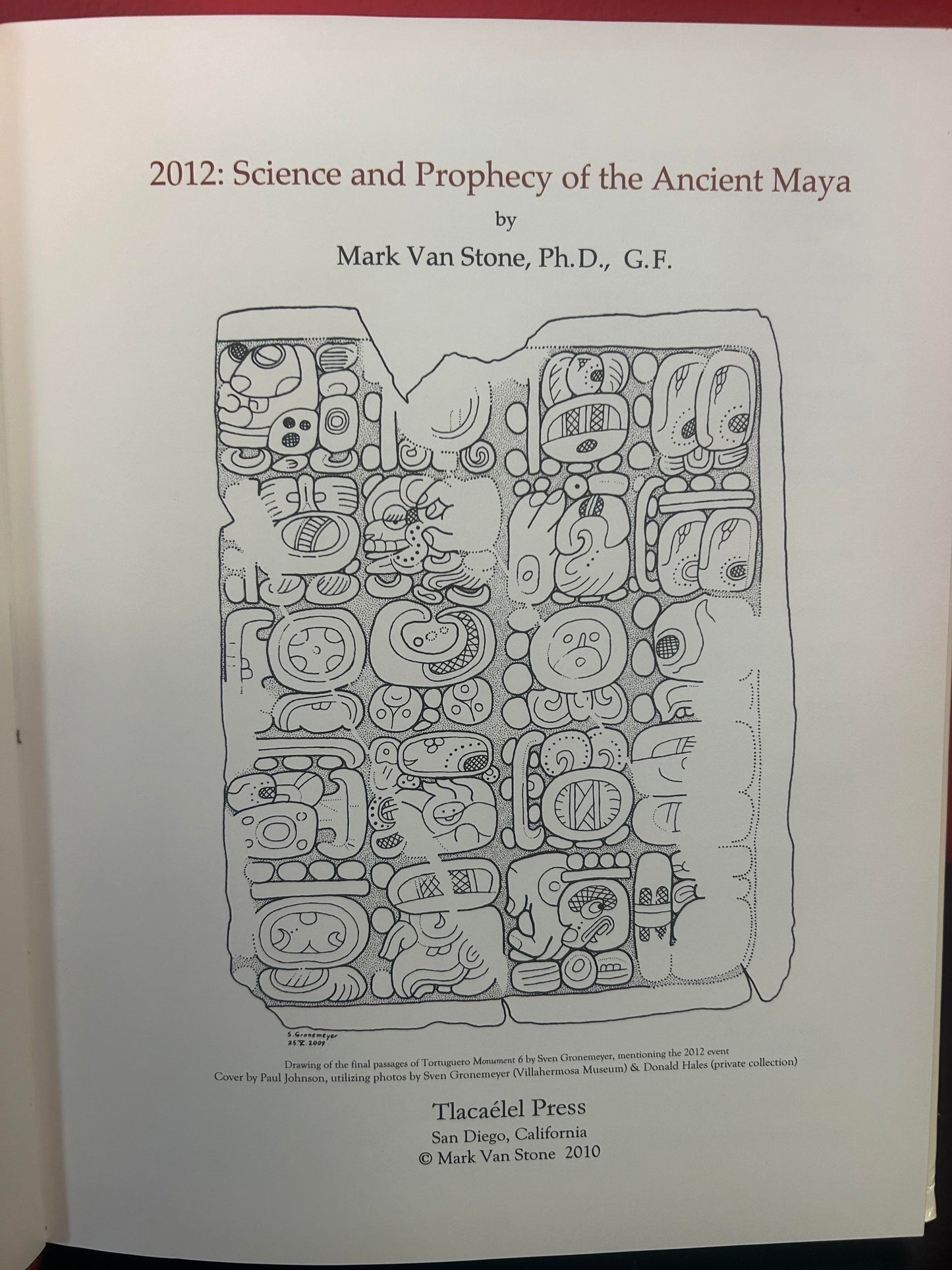 2012: Science and Prophecy of the Ancient Maya by Mark L Van Stone