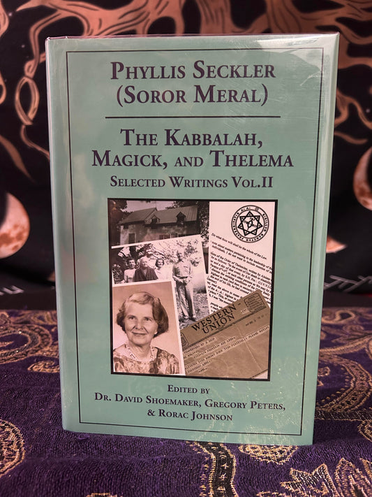 Kabbalah, Magick, and Thelema. Selected Writings Volume II (Limited Edition #268 of 666 Copies) by Phyllis Seckler