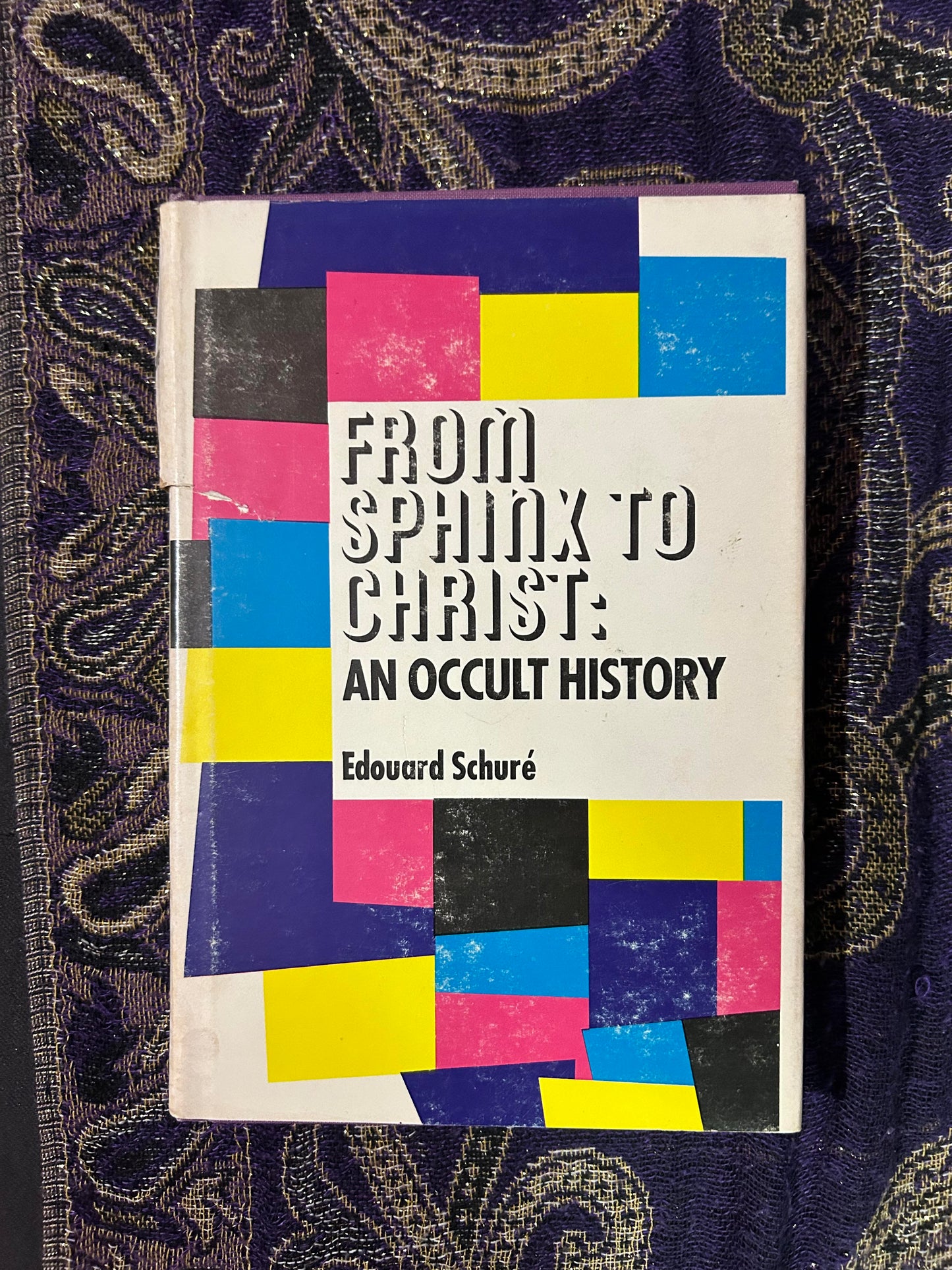 From Sphinx to Christ: An Occult History by Edouard Schuré