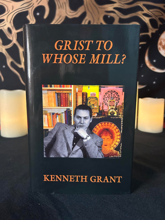 Grist to Whose Mill? by Kenneth Grant (Limited Edition of 1,000 Copies)